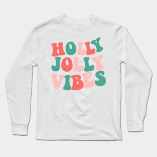 Holly jolly vibes Long Sleeve T-Shirt